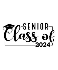 Graduation senior class of 2024 typography clip art design on plain white transparent isolated background for card, shirt, hoodie, sweatshirt, apparel, tag, mug, icon, poster or badge