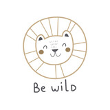 Fototapeta  - Be wild. cartoon lion, hand drawing lettering, decorative elements. flat style, colorful vector for kids. baby design for cards, poster decoration, t-shirt print