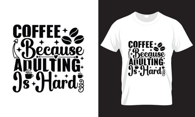 Wall Mural - Coffee Because Adulting Is Hard SVG DESIGN