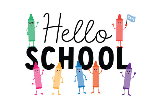 Hello School text with childish colorful crayon characters. Welcome back to school, first day of school sign. Gender neutral inclusive fun and cute design vector poster.
