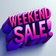 3d render of a promotional advertisement with the phrase “WEEKEND SALE!” in vibrant purple and pink shades 