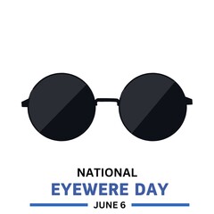 Wall Mural - National Eyewear Day.  Holiday concept. Template for background, banner, card, poster with text inscription.Vector illustration. June 6.