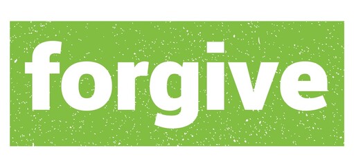 forgive text written on green stamp sign.