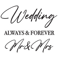 Wall Mural - Wedding always and forever mr mrs sign design text phrase bride to be groom 