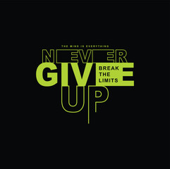 Wall Mural - Never give up motivational slogan vector for tshirt prints posters wall art and more