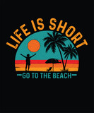 Fototapeta Panele - Vintage Summer T-shirt Design Life is Short Go To The Beach