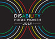 © vectoraart - Disability Pride Month is observed in July to celebrate the contributions of people with disabilities and to promote awareness, acceptance, and inclusivity.