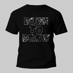 Wall Mural - born to draw t shirt typography design for print