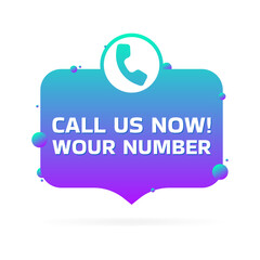 Poster - Call us now banner icon. Wour number speech bubble. Flat style. Vector icon