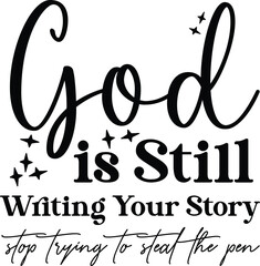 Wall Mural - 26. God is Still Writing Your Story Svg