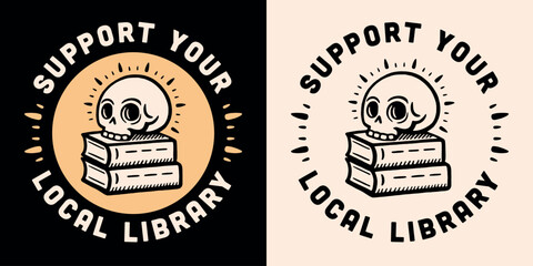 Wall Mural - support your local library round badge sticker shirt skull book pile