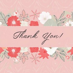 Wall Mural - Thank You Message - Hand Lettering of Thankful Card or Gift Card for Print - Social Post for Appreciation - Decorated with Flowers and Leaves
