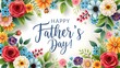 © EnigmaEasel - Lovely Father's Day Illustration with Floral Border and Heartfelt Message, Background, Poster, Card, Gift , Banner