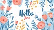 © SKIMP Art - A cute pastel illustration of summer flowers and leaves with the text 'Hello June' in blue, pink, and orange on a white background Generative AI