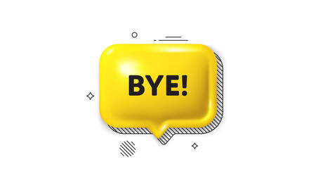 Poster - 3d speech bubble icon. Bye tag. Leaving or Farewell message. Formal goodbye icon. Goodbye chat talk message. Speech bubble banner. Yellow text balloon. Vector