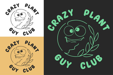 Wall Mural - Crazy plant guy club badge emblem design. Funny plants lover father quotes. Retro vintage gothic style. Aesthetic vector text for gardener florist gifts shirt design clothing.