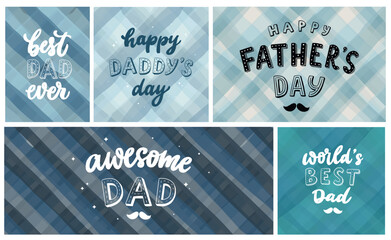 Wall Mural - Fathers day collection of cards, posters, banners, signs, prints decorated with hand lettering quotes on blue checkered backgrounds. Holiday typography decor. EPS 10