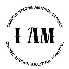 Wall Mural - i am enough strong, created, amazing, capable, chosen, beautiful , powerful, inspirational quote, motivational quotes, illustration lettering quotes