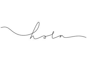 Wall Mural - Hola handwritten inscription. One line drawing phrase hand writing calligraphy card lettering.