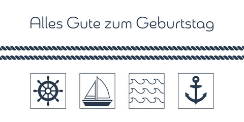 Wall Mural - Alles Gute zum Geburtstag - Schriftzug in deutscher Sprache. Maritime Grußkarte mit Steuerrad, Segelboot, Wellen und Anker.
