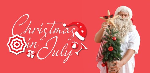 Poster - Santa Claus with fir tree and text CHRISTMAS IN JULY on red background