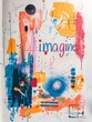 © Анастасия Обухова - Picturesque expressive abstract vivid painting with lettering 'Imagine'