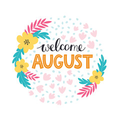  Welcome August lettering decorated with flowers. Flower wreath with text. Vector template for summer post cards, posters, social media or another design
