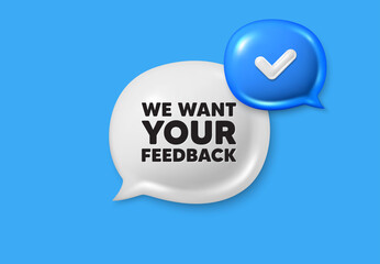 Poster - We want your feedback tag. Text box speech bubble 3d icons. Survey or customer opinion sign. Client comment. Your feedback chat offer. Speech bubble banner. Text box balloon. Vector