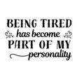 © SweeWeng - being tired has become part of my personality inspirational quote, motivational quotes, illustration lettering quotes