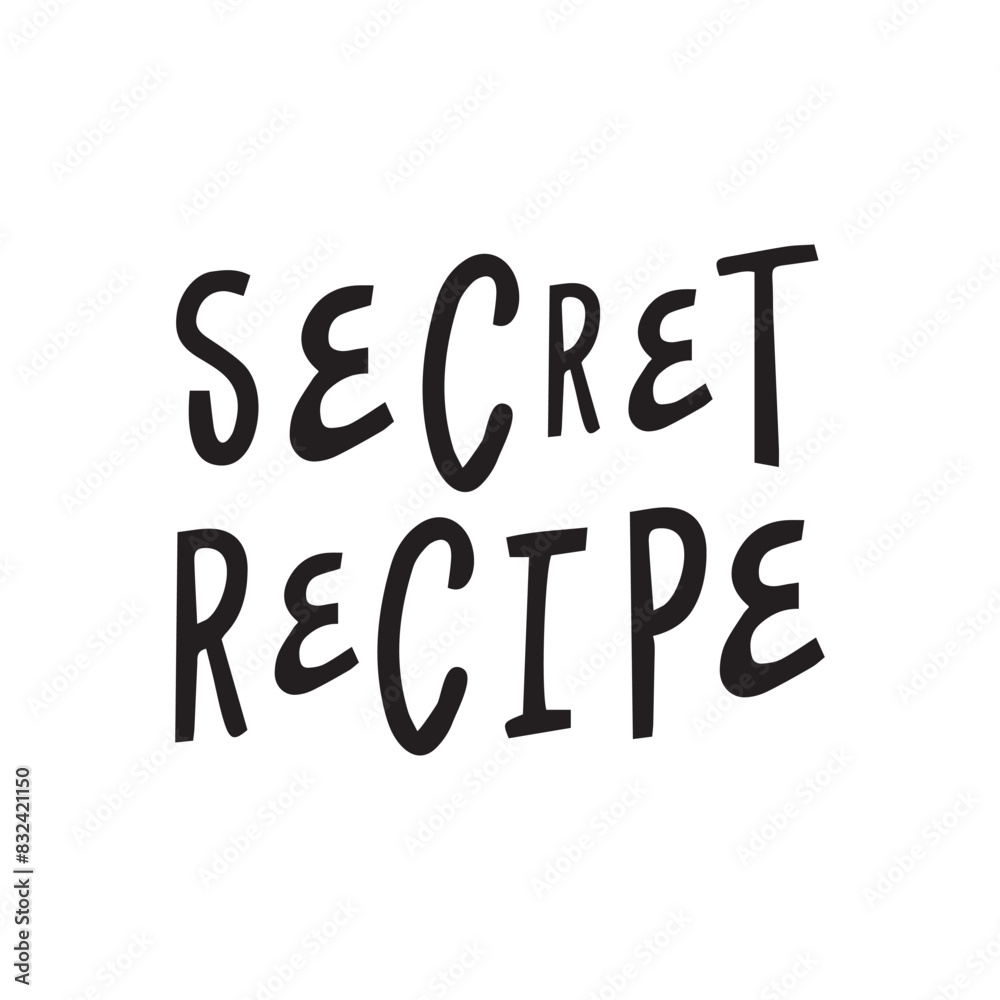 Secret Recipe Vector Secret recipe. Hand drawn vector lettering phrase. Icolated on white ...