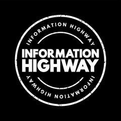 Poster - Information Highway - telecommunications infrastructure used for widespread and usually rapid access to information, text concept stamp