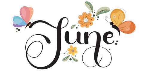 Wall Mural - Hello June. JUNE month vector with flowers,butterfly and leaves. Decoration floral. Illustration month June calendar