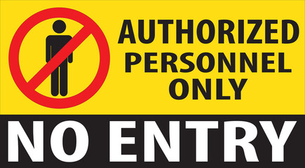 Wall Mural - No entry warning sign authorized personnel only.eps
