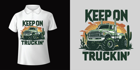 Keep On Truckin T Shirt Design Vector Element.