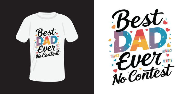 Best Dad Ever - Father's Day Typography T-Shirt Design, Vector Pro Illustration