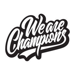 Wall Mural - We are champions vector lettering. Handwritten text label. Typography design. Vector over white background