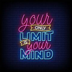 Wall Mural - your only limit is your mind neon Sign on brick wall background vector