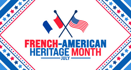 Wall Mural - July is French American Heritage Month background template with USA and French flag. Holiday concept. use to background, banner, placard, card, and poster design template.