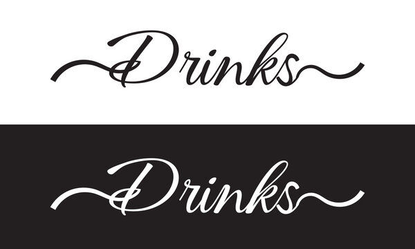 Drinks, hand drawn calligraphy logo. Modern handwritten brush lettering design. Drinks - text composition. Vector typography. isolated on white and black  background. EPS10