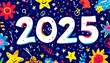 © Anna - Colorful illustration of the number 2025 surrounded by various doodles of stars, flowers, and smiley faces on a dark blue background.