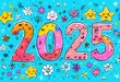 © Anna - Colorful illustration of the number 2025 surrounded by various doodles of stars, flowers, and smiley faces on blue background.