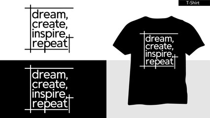 Wall Mural - Dream create inspire repeat Concept t shirt Design Vector