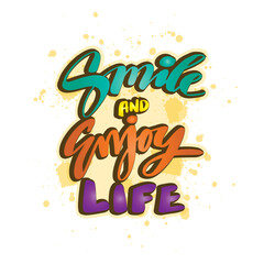 Wall Mural - Smile and enjoy life. Handwritten quote. Vector illustration.