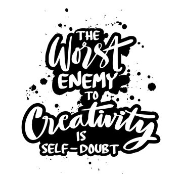 The worst enemy to creativity is self-doubt.  Handwritten quote. Vector illustration.