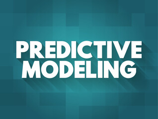 Poster - Predictive Modelling - uses statistics to predict outcomes, text concept background