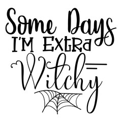 Wall Mural - Some Days I m Extra Witchy svg