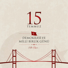 15 temmuz demokrasi ve milli birlik gunu vector illustration. (15 July, The Democracy and National Unity Day of Turkey celebration card.)