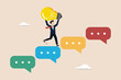 © Yunus - Success motivation, comment, communication to support employee concept, businessman jumping on suggestion speech bubble bringing idea light bulb.