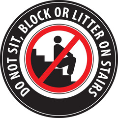 Sticker - Do not sit, block or litter on stairs warning sign notice vector