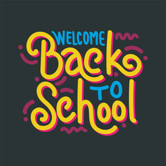 Wall Mural - Welcome back to school hand drawn typography vector illustration. Colorful typography greeting card for back to school poster, banner, flyer, social media template design. back to school t shirt.